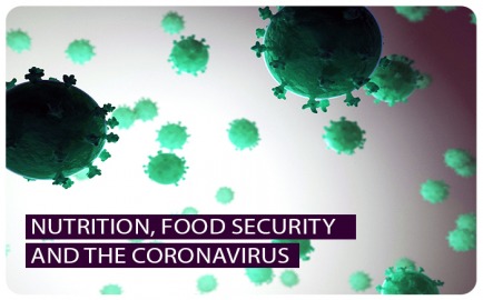 Nutrition, Food Security and the Coronavirus