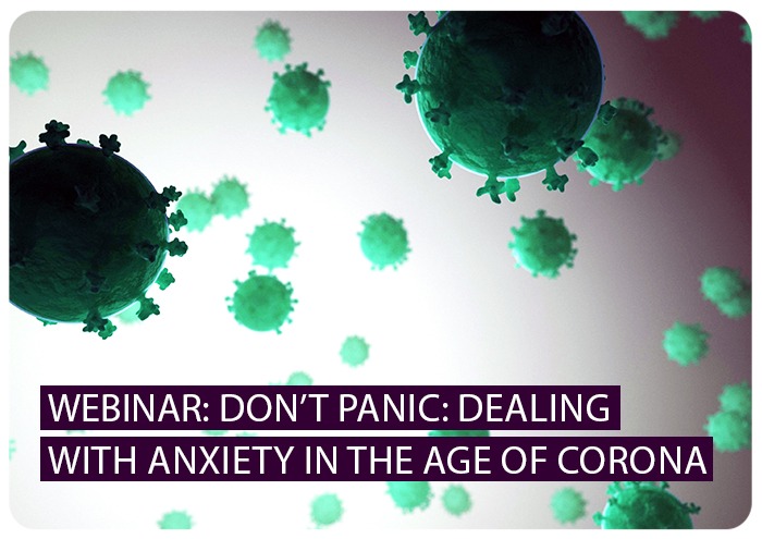 Dont Panic: Dealing with Anxiety in the Age of Corona