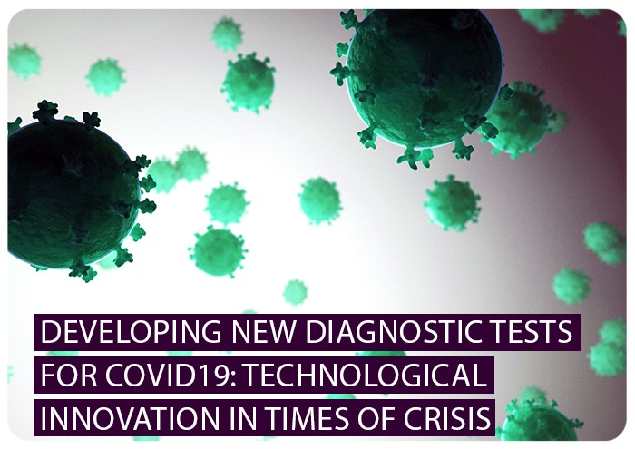 Developing new diagnostic tests for COVID19: technological innovation in times of crisis