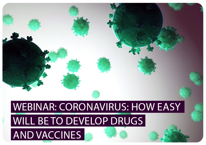 CORONAVIRUS: HOW EASY WILL BE TO DEVELOP DRUGS AND VACCINES