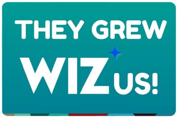 They Grew WIZ us!